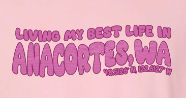ANACORTES - BEST LIFE  SHIRTS & MORE!
